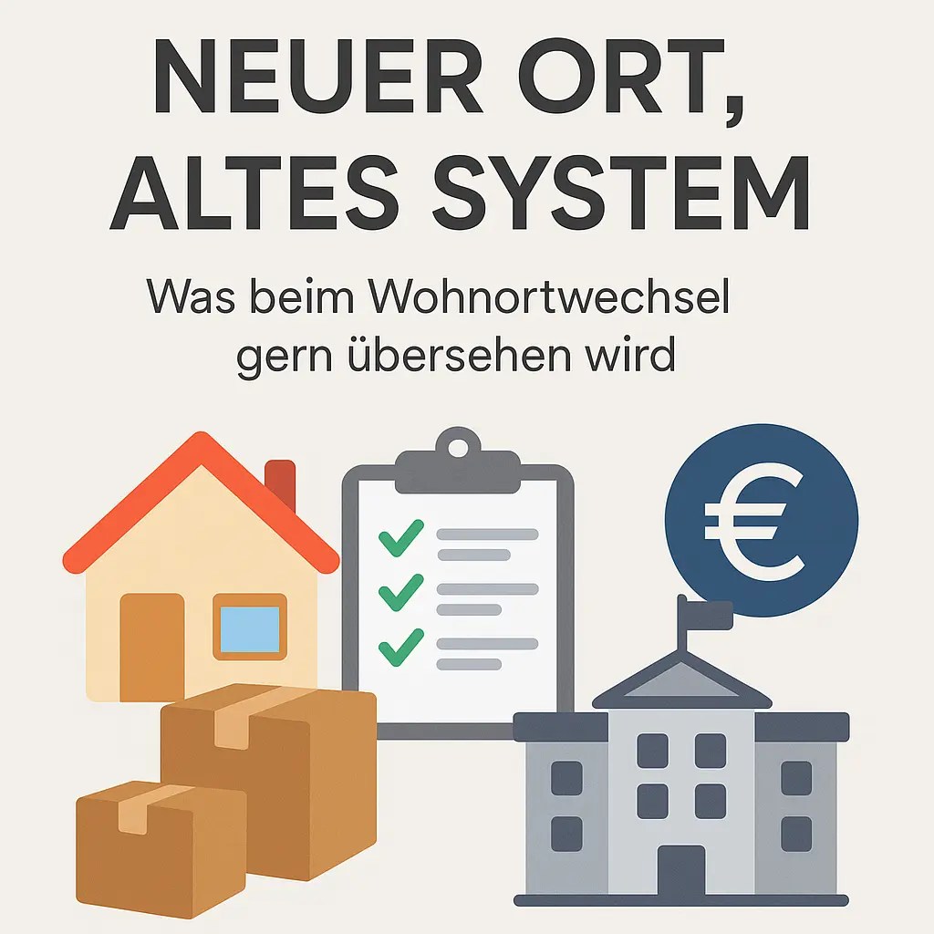 Neuer Ort, altes System. Was beim Wohnortwechsel gerne übersehen wird.