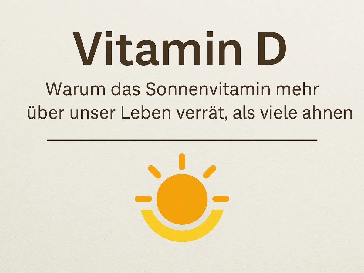 Vitamin D – wenn Licht zum Lebensmittel&nbsp;wird